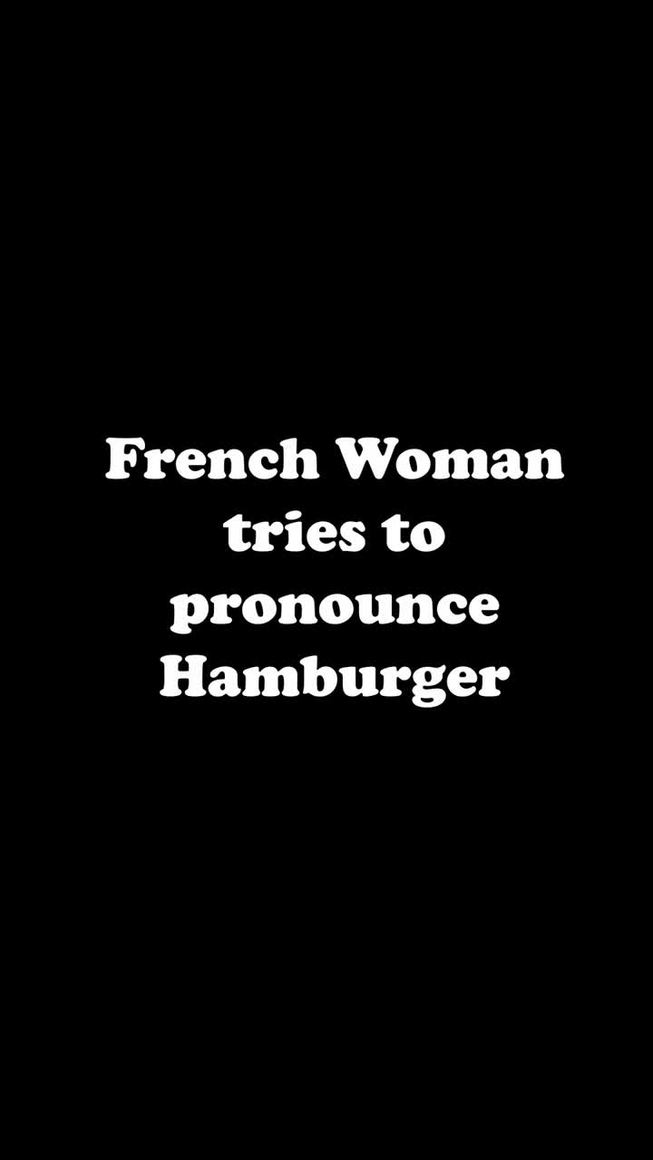 french woman tries to pronounce hamburger dank